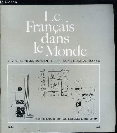 Le franais dans le monde n 41 - La notion de structure et son utilit par Pierre Delattre, Les diffrentes types d'exercices structuraux par Genevive Delattre, La progression pdagogique dans les exercices structuraux par Albert Valdman