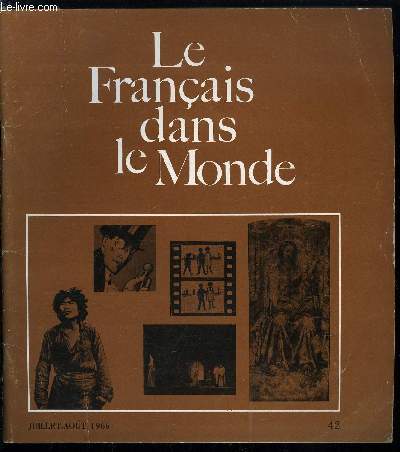 Le franais dans le monde n 42 - L'oeuvre d'art et sa destine physique par Jacques Guillerme, La stylistique par Henri Mitterand, Rflexions sur le roman policier par Armand Muller, L'audio visuel Mauger par Charles Bouton, Expriences franco-amricaine