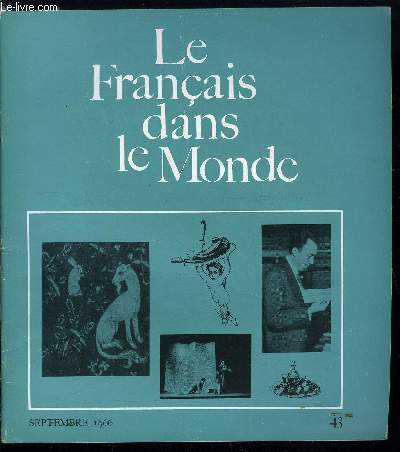 Le franais dans le monde n 43 - Les contradictions d'Albert Camus par Pierre Georges Castex, Le participe prsent en ant, le grondif par Gaston Mauger, Rflexions sur la cuisine franaise par Henri Dumazeau, En Australie, une association active