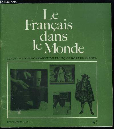 Le franais dans le monde n 45 - Les mythes d'Orphe et d'Oedipe dans le thatre de Jean Cocteau par Michel Estve, Rflexions sur l'enseignement du franais en Afrique noire par Jacques Golliet, Remarques sur l'conomie de la conjugaison franaise