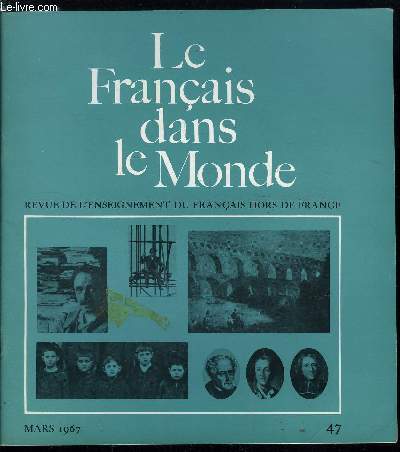 Le franais dans le monde n 47 - Clestin Freinet par Frdric Gaussen, L'orthographe franansie par Henri Mitterand, Pour un enseignement moderne du langage par Maurice Aupcle, Les crivains jugent les peintres par Maurice Descotes, Encore