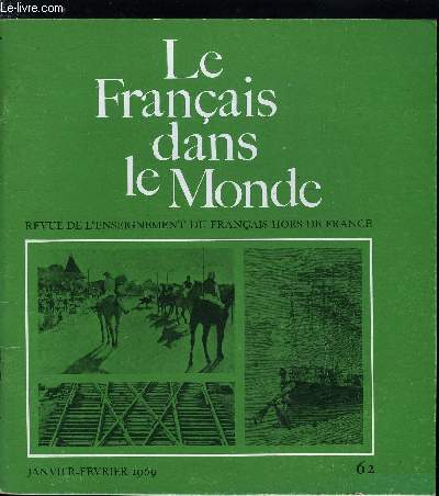 Le franais dans le monde n 62 - Le langage de Meursault par Henri Mitterand, Civilisation contemporaine et enseignement de la langue par Patricia Biggs, Le dsordre des mots, la place de l'adjectif par Joyce Hutchinson, Le rseau ferr franais