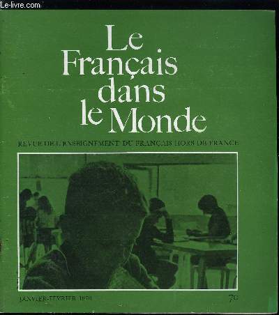 Le franais dans le monde n 70 - Comment se tenir au courant de la linguistique du franais par Nicole Gueunier, Pour mieux faire des classes de conversation par Francis Debyser et Robert Damoiseau, Un dossier de langue par G. et J. Capelle, Initiation