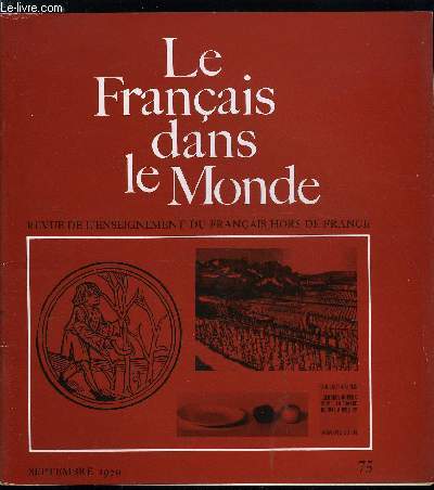 Le franais dans le monde n 75 - Le commentaire physique par Andr Niel, Le vignoble romand par J.C. Piguet, D. Pistone et C. Raeffestin, Les pronoms personnels par Jacqueline Pinchon, Compte rendu d'une leon modle par R. Tattaraki-Louvari