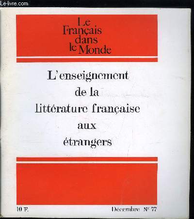 Le franais dans le monde n 77 - L'enseignement de la littrature franaise a l'tranger par Georges Raillard, Ou j'apprends par Michel Butoir, Littrature et action culturelle par Edouard Morot Sir, Problmes de l'enseignement de la littrature