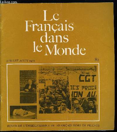 Le franais dans le monde n 82 - La langue franaise dans le monde par Pierre Laurent, Vocation humaine de la linguistique par Mario Vandruszka, L'enseignement de l'intonation franaise : exercices structuraux pour la classe et le laboratoire (suite)