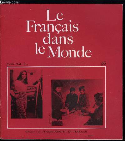 Le franais dans le monde n 96 - Esquisse de rpartition des 3 temps du pass par Michel Glatigny, Les lycens franais de 1967 a 1972 par Grard Vincent, Soire Baudelaire en Nouvelle Zlande par Christiane Mortelier, La mode et les Franais par B.E.L.C