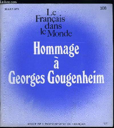 Le franais dans le monde n 103 - Numro spcial en hommage a Georges Gougenheim - Georges Gougenheim par Paul Rivenc, Les vocabulaires fondamentaux dans l'enseignement des langues vivantes par Ren Micha, Les verbes les plus frquents du franais