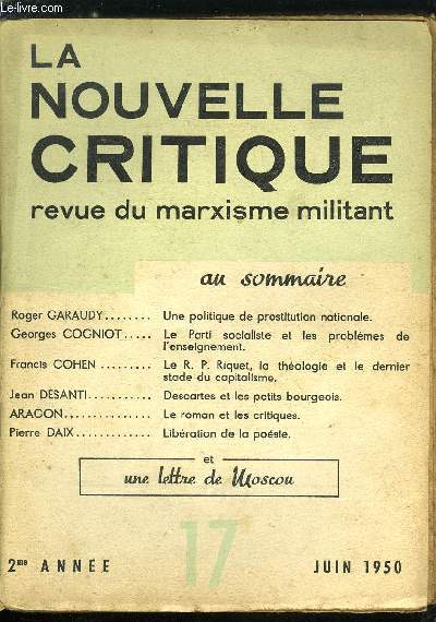 La nouvelle critique n 17 - Une politique de prostitution nationale par Roger Garaudy, Le Parti socialiste et les problmes de l'enseignement par Georges Cogniot, Le R.P. Riquet, la thologie et le dernier stade du capitalisme par Francis Cohen