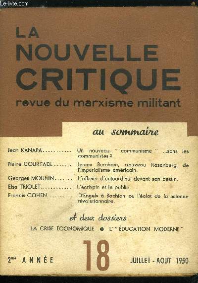 La nouvelle critique n 18 - Un nouveau communisme sans les communistes ? par Jean Kanapa, James Burnham, nouveau Rosenberg de l'impralisme amricain par Pierre Courtade, L'officier d'aujourd'hui devant son destin par Georges Mounin, L'crivain