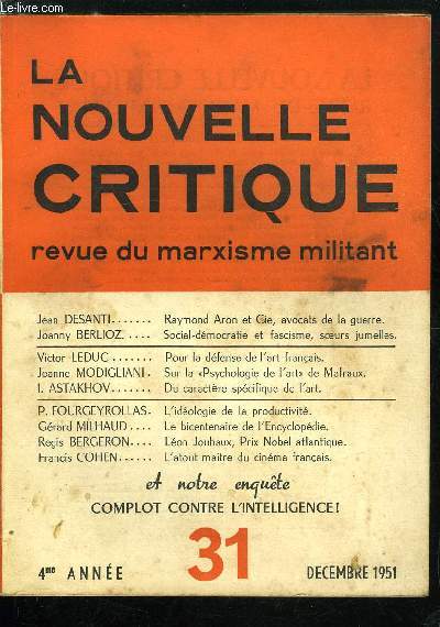 La nouvelle critique n 31 - Raymond Aron et Cie, avocats de la guerre par Jean Desanti, Social-dmocratie et fascisme, soeurs jumelles par Joanny Berlioz, Pour la dfense de l'art franais par Victor Leduc, Sur la Psychologie de l'art de Malraux