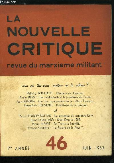 La nouvelle critique n 46 - Discours sur Gramsci par Palmiro Togliatti, Les intellectuels et le problme de l'unit par Annie Besse, Avec les manouvriers de la culture franaise par Jean Kanapa, Problmes de la musique par Renaud de Jouvenel