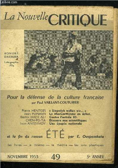 La nouvelle critique n 49 - Pour la dfense de la culture franaise par Paul Vaillant Couturier, Siegreich wollen wir par Pierre Hentges, Le MacCarthysme en chec par Jean Poperen, Contre l'article 80 par Bachir Hadj Ali, Discours aux scientifiques