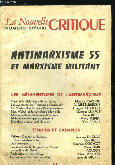 La nouvelle critique n 67 - Antimarxisme 55 et marxisme militant - Les msaventures de l'antimarxisme, Marx et la dialectique de la nature par Maurice Caveing, Les aventures du marxisme occidental par A. Gisselbrecht, M. Merleau Ponty lance