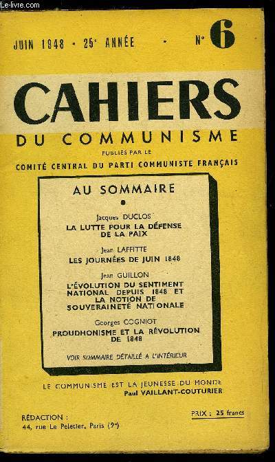 Cahiers du communisme n 6 - La lutte pour la dfense de la Paix par Jacques Duclos, Les journes de Juin 1848 par Jean Laffitte, Proudhonisme et la Rvolution de 1848 par Georges Cogniot, L'volution du sentiment national depuis 1848 et la notion