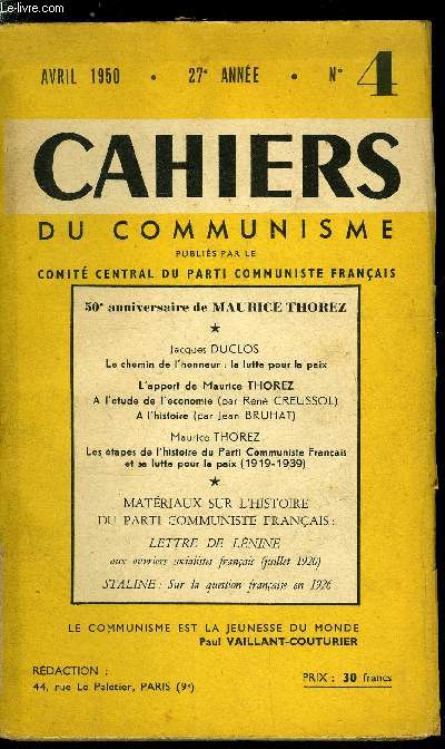 Cahiers du communisme n 4 - 50e anniversaire de Maurice Thorez, Le chemin de l'honneur : la lutte pour la paix par Jacques Duclos, La publication des Oeuvres Compltes de Maurice Thorez, L'apport de Maurice Thorez a l'tude des problmes de l'conomie