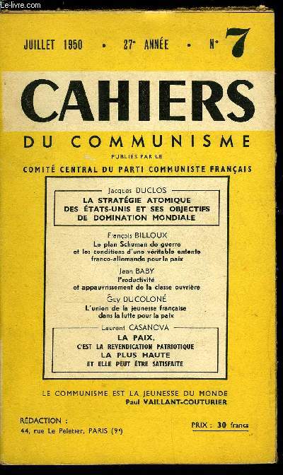 Cahiers du communisme n 7 - La stratgie atomique des Etats Unis et ses objectifs de domination mondiale par Jacques Duclos, La paix, c'est la revendication patriotique la plus haute et elle peut tre satisfaite par Laurent Casanova, Le plan Schuman