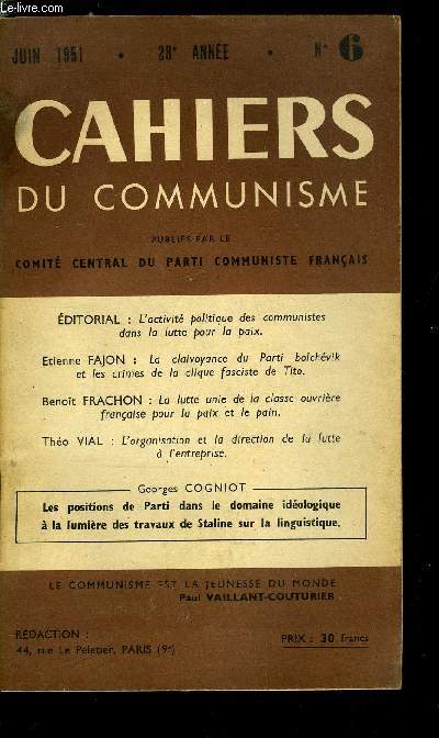 Cahiers du communisme n 6 - L'activit politique des communistes dans la lutte pour la paix, Le programme du Parti Communiste Franais, La lutte unie de la classe ouvrire franaise pour la paix et le pain par Benoit Frachon, La dgradation