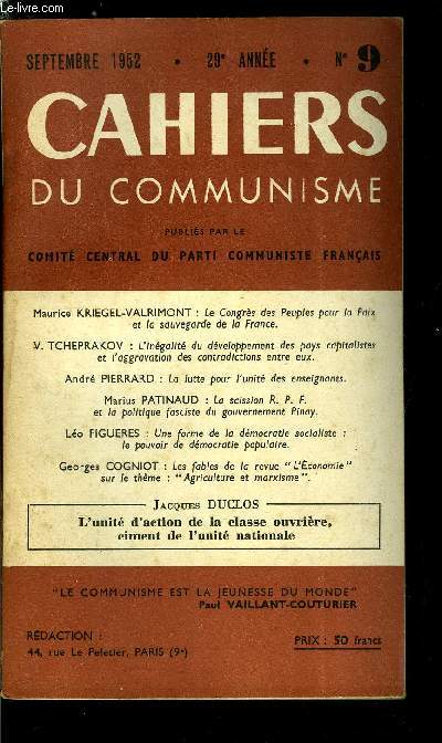 Cahiers du communisme n 9 - L'unit d'action de la classe ouvrire, ciment de l'unit nationale par Jacques Duclos, Le Congrs des Peuples pour la Paix et la sauvegarde de la France par Maurice Kriegel-Valrimont, L'ingalit du dveloppement des pays