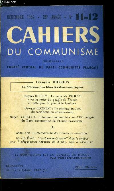 Cahiers du communisme n 11-12 - La dfense des liberts dmocratiques par Franois Billoux, La cause de l'UR.S.S., c'est la cause du peuple de France en lutte pour la paix et le bonheur par Jacques Duclos, Le passage graduel du socialisme au communisme