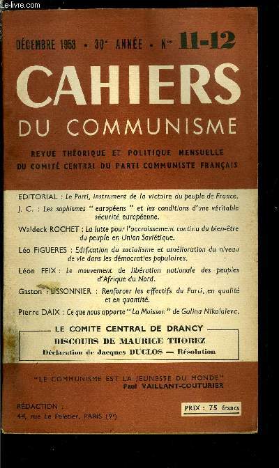 Cahiers du communisme n 11-12 - Le Parti, instrument de la victoire du peuple de France, Discours de Maurice Thorez au Comit central, Rponses de Maurice Thorez a l'hebdomadaire l'Observateur, Dclaration de Jacques Duclos au Comit central, Rsolution