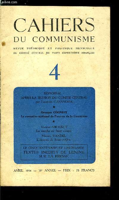 Cahiers du communisme n 4 - Aprs la session du Comit central par Laurent Casanova, Le caractre national de l'oeuvre de la Commune par Georges Cogniot, La marche au front unique avec les travailleurs socialistes par Victor Michaut, Les campagnes social