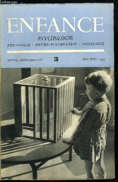 Enfance n 3 - Etude de la condutie du rcit chez l'enfant a partir d'un test projectil par G. Roquebrune, Sur le dveloppement de l'intelligence pratique chez les enfants sourds par R. Chulliat et P. Olron