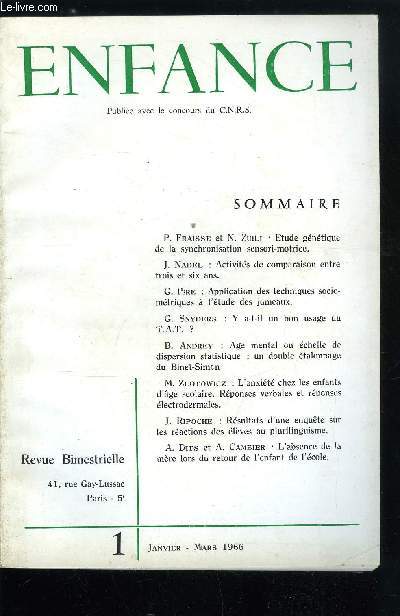 Enfance n 1 - Etude gntique de la synchronisation sensori-motrice par P. Fraisse et N. Zuili, Activits de comparaison entre trois et six ans par J. Nadel, Application des techniques sociomtriques a l'tude des jumeaux par G. Pire, Y a-t-il un bon