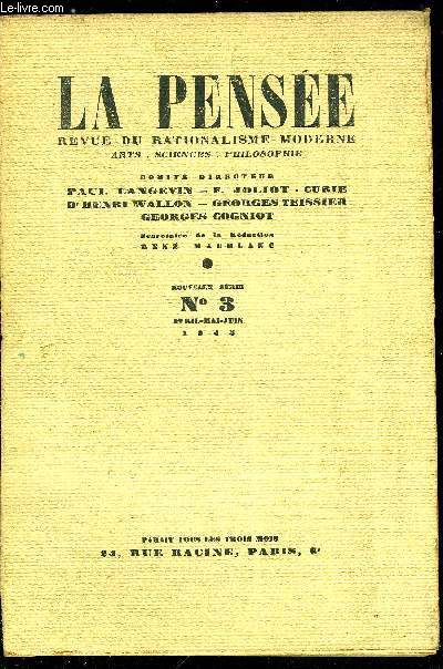 La pense - nouvelle srie n 3 - Le souvenir de nos hros, Mcanisme de l'volution (II) par Georges Teissier, De Pascal a Ante, rflexions d'un vieil artiste par Francis Jourdain, Quelques vues sur le prsent, l'avenir et le pass de la musique