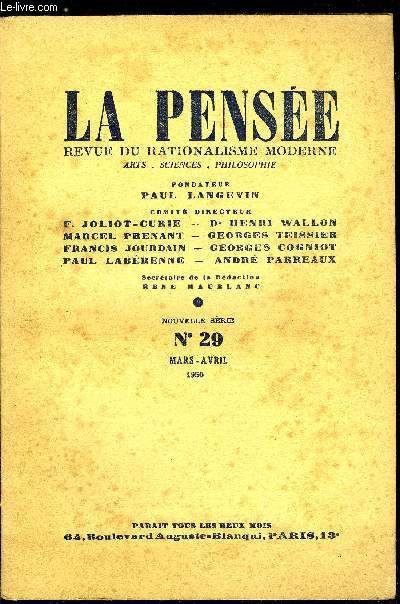 La pense - nouvelle srie n 29 - Contre les menaces de guerre et pour la libert de la pense par Charles Maugin, Georges Teissier et Eugnie Cotton, Descartes, pionnier de la science moderne par Grard Vassails, Devant les menaces de guerre atomique