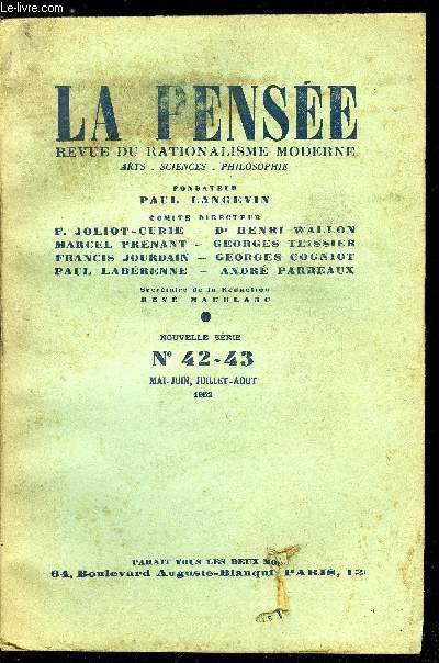 La pense - nouvelle srie n 42-43 - Appel aux franais, La guerre bactriologique a-t-elle commenc ? par Marcel Prenant et Georges Teissier, Qui prostitue la science ? par Frdric Joliot Curie, Le Parti communiste franais et Victor Hugo par Louis