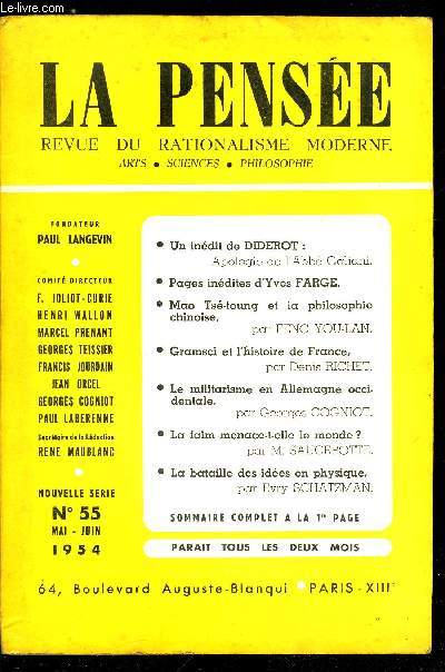 La pense - nouvelle srie n 55 - Un indit de Diderot par Yves Benot, Apologie de l'abb Galiani par Diderot, Pages indites par Yves Farge, Quelques rflexions sur la bataille des ides en physique par Evry Schatzman, La faim menace-t-elle le monde ?