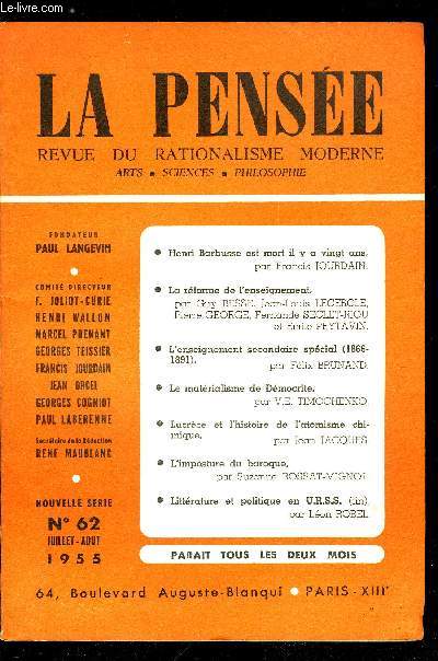 La pense - nouvelle srie n 62 - Henri Barbusse est mort il y a vingt ans par Francis Jourdain, La rforme de l'enseignement, un programme d'intrt national par Guy Besse, La rforme de l'enseignement et les humanits classiques par Jean Louis Lecercle