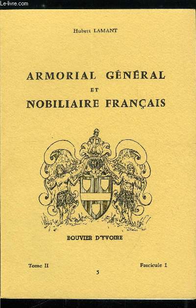 Armorial gnral et nobiliaire franais tome II n 5 - Dalberg  Dalvepar (Dalberg, Dalbi, Dalbia, Dalbiac, Dalbignac, Dalbignat, Dalbin, Dalbine, Dalbis, D'Albis, Dalbo, Dalbon, Dalbost, Dalbouy, Dalbret, Dalbroeck, Dalby, Dalche, Daldart, Daldeguier