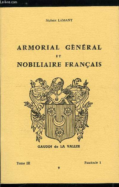 Armorial gnral et nobiliaire franais tome III n 9 - Dampierre  Danguy de La Menaye (Dampierre, Dampierre-Millancourt, Dampmart, Dampmartin, Dampont, Damou, Damseaux, Damvaulx, Damville, Damvillers, Damy, Damyot, Danaes, ...)