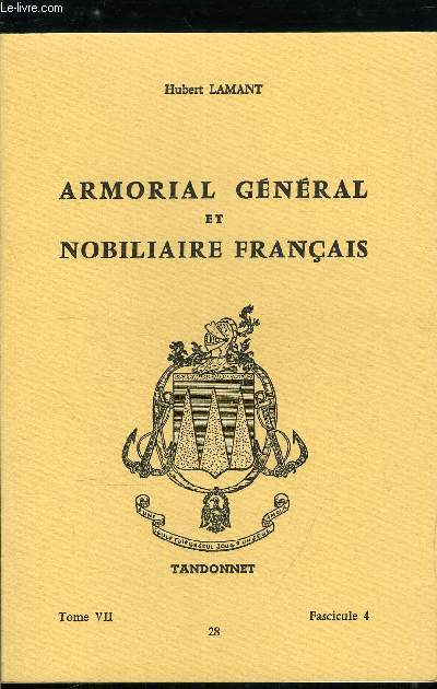 Armorial gnral et nobiliaire franais tome VII n 28 - Delloye  Delom (Delloye, Dufrenoy, Delmas, Delmasse, Delme, Delmelle, Delmestat, Delmestre, ...)