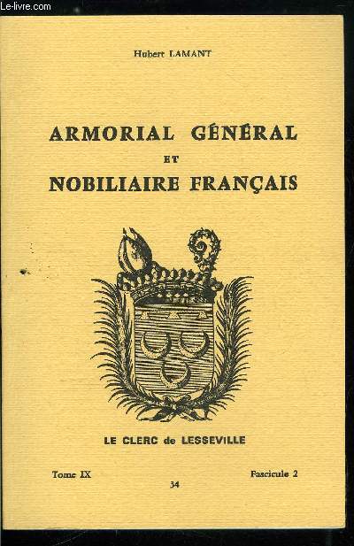 Armorial gnral et nobiliaire franais tome IX n 34 - Des Aubiers  Descamyn (Des Aubiers, Desaul, Desaulces, Des Aunires, Desaunois, Des Autels, Desautier, Des Auxcouteaux, Desauzay, Desavenelle, Des Aveugles, Desavign, Desayvettes, Desazars, ...)