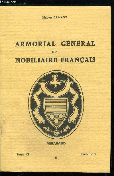Armorial gnral et nobiliaire franais tome XI n 43 - Des Rozeau  Desuer (Des Rozeau, Des Roziers, Desruaux, Des Ruelles, Desruets, Des ruisseaux, Des rumaux, Dessaignes, Dessaillants, ...)