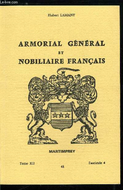 Armorial gnral et nobiliaire franais tome XII n 48 - Dijon  Diochiller ( Dijon, Dijot, Dilange, Dilbeke, Dilbert, Dilens, Dilft, Dilhe, Diligamus, Dilige, Diligo, Dille, Dillemare, Dillement, Dillon, ...)