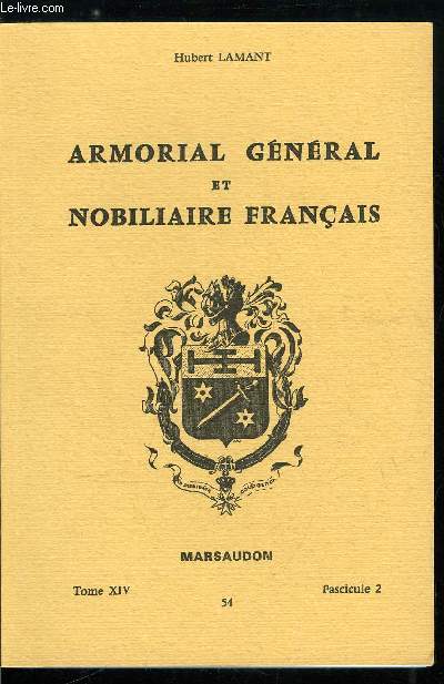 Armorial gnral et nobiliaire franais tome XIV n 54 - Donnet  Dor (Donnet, Donneux, Donneval, Donnevide, Donneville, Donnezan, Donnine, Donodei, Donon, Donos, Donquerre, Donseil, Donsteneve, Donteny, Dontenwill, Dontilly, Donusson, ...)