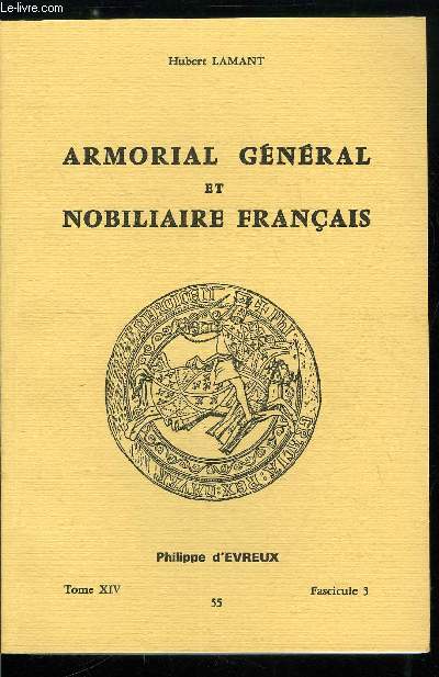 Armorial gnral et nobiliaire franais tome XIV n 55 - Dor  Dorlisheim (Dor, Dorador, Doradour, Dorainville, Dorange, Dorat, Dorau, Doraval, Doray, Dorbais, Dorb, Dorbec, Dorbecques, ...)