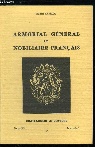 Armorial gnral et nobiliaire franais tome XV n 57 - Douai  Douglas (Douai, Douais, Douane, Douar, Douarain, Douard, Douarel, Douaren, Douarre, Douart, Douasy, Douat, Douault, Douay, Doublard, Double, Doublel, Doublet, Doubre, Doubs, Doucart, ...)