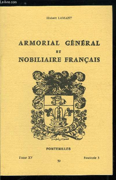 Armorial gnral et nobiliaire franais tome XV n 59 - Doutremont  Dramard (Doutremont, Doutrepont, Douve, Douvein, Douvier, Douville, Douvrain, Douvreleur, Douvrendel, Douvres, Douvrier, Douvrin, Douvry, Doux, Douxchamps, Douxlieu, Douxmesnil, Douy,..)