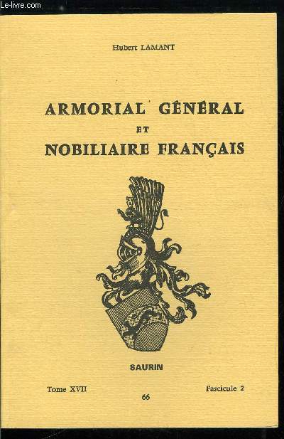 Armorial gnral et nobiliaire franais tome XVII n 66 - Du Bois  Dubosc (Du Bois, Du Boisberranger, Du Boisbintin, Du Bois Cardinal, Du Bois Chesnel, Du Boisdelaville, Du Boisbell, ...)