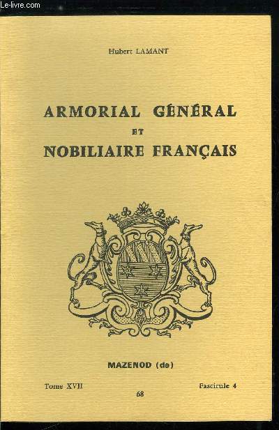 Armorial gnral et nobiliaire franais tome XVII n 68 - Du Bourg  Du Buisson (Du Bourg, Du Bourguier, Du Bourn, Du Bouschet, Du Bousquet, Du Bouzet, Du Boy, Duboyer, ...)
