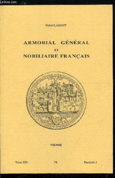 Armorial gnral et nobiliaire franais tome XIX n 74 - Duze  Dufaure (Duze, Foix-Carmain, Carmain, Du Faguet, Du Fail, Du Failloux, Du Faing d'Aigremont, Dufal, Du Faou, Dufas, ...)