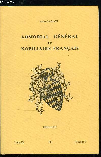 Armorial gnral et nobiliaire franais tome XX n 79 - Duhil  Dullaerts (Du Hil, Du Hilguy, Du Hindray, Du Hindret, Du Hindreuff, Du Hirel, Duhomme, Duhot, Du Houllay, Du Houlle, Du Houlley, Du Hourmel, Du Hourmelin, Du Houssay, Duhousset, Du Houx, ...)