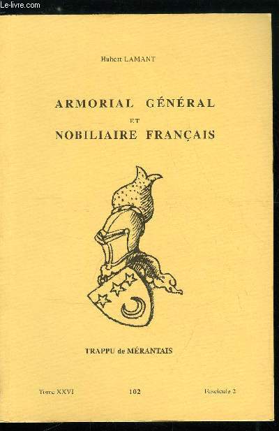 Armorial gnral et nobiliaire franais tome XXVI n 102 - Earle  Eggen (Earle, Easme de La Croix, Eaubonne, Eaucourt, Eaux-Bonnes, Eauze, Ebaudy de Rochetaille et de Fresne, Ebbingen, Ebblinghem, Ebbons, Ebelin, ...)