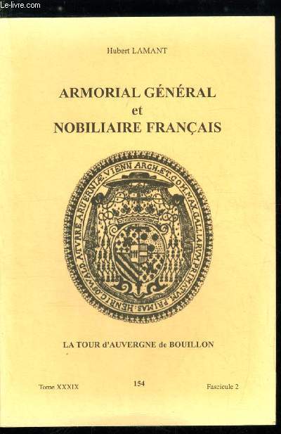 Armorial gnral et nobiliaire franais tome XXXIX n 154 - Forbin de Gardanne  Forestier (Forby, Forcade, Forcadel, Forcalquier, Forcati, Force, Forcelles, Forces, Forcet, Forceuil, Forceville, Forcey, Forcheron, Forcieu, Forcioli, Forcoal, ...)