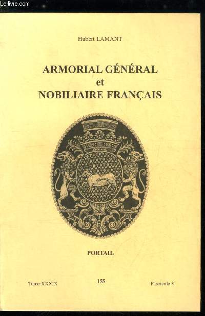 Armorial gnral et nobiliaire franais tome XXXIX n 155 - Forestier  Forlivie (Foret, Fort, Foretz, Forey, Foreys, Forez, Forffner, Forge, Forgeais, Forgeard, Forgeau, Forgeault, Forgemol, Forgeoix, Forgeot, Forgerat, Forgereau, Forgerin, ...)